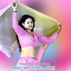 Moku Mat Chhod Jyan